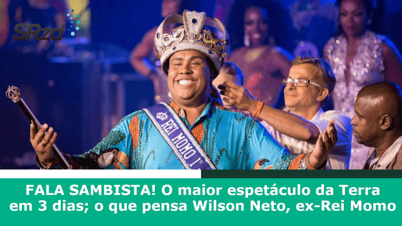 Ex-Rei Momo, Wilson Neto avalia desfiles em 3 NOITES NO RIO