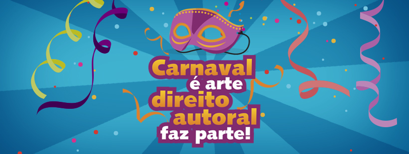 Carnaval é arte, respeito ao direito autoral faz parte!