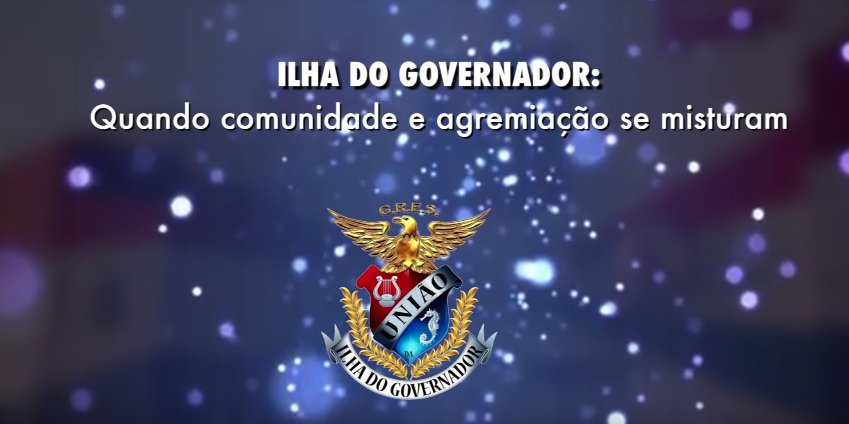 Universitária homenageia União da Ilha e demonstra seu amor à escola em documentário