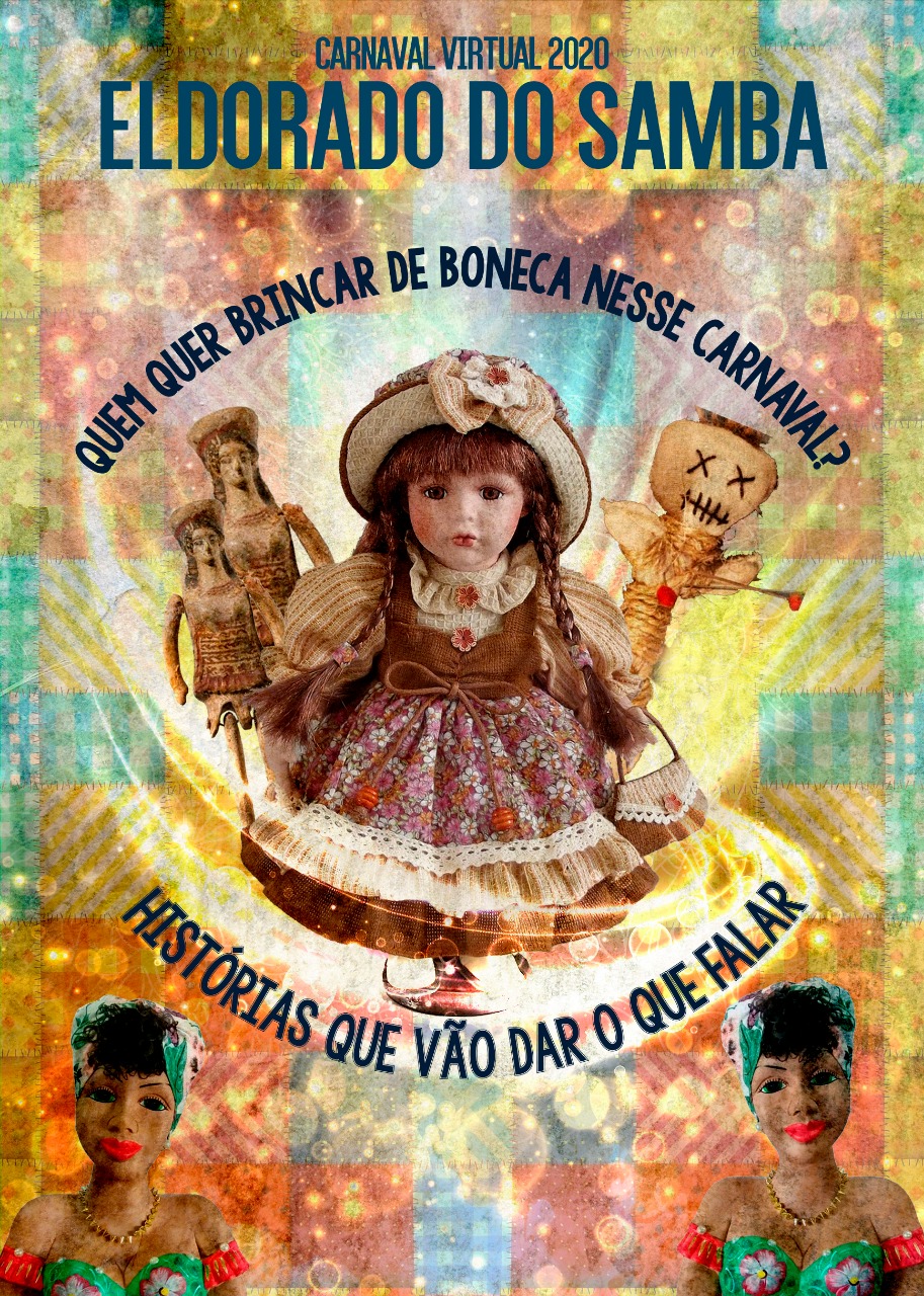 Eldorado do samba traz a magia das bonecas em sua estreia no Carnaval Virtual