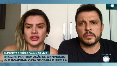 Mirella e o humorista Ceará comentam assalto na residência do casal