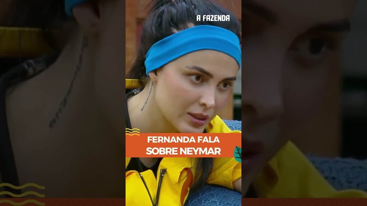 A Fazenda 16: Fernanda Campos fala sobre affair com Neymar